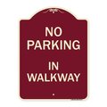 Signmission Designer Series No Parking in Walkway, Burgundy Heavy-Gauge Aluminum Sign, 24" x 18", BU-1824-23714 A-DES-BU-1824-23714